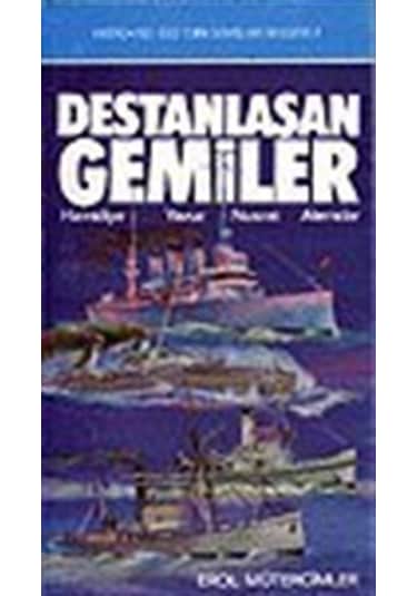 Destanlaşan Gemiler / Erol Mütercimler