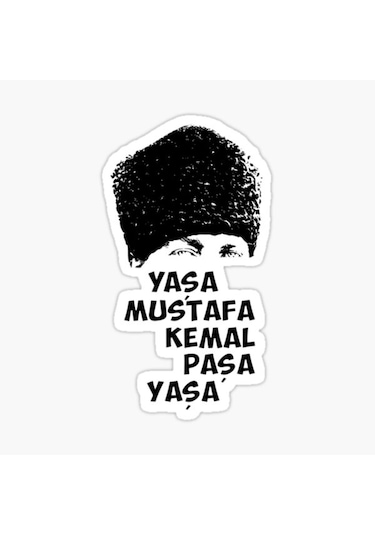 Yaşa Mustafa Kemal Paşa Yaşa Atatürk Sticker Yapıştırma