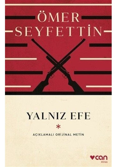 Yalnız Efe  -  Açıklamalı Orijinal Metin - Ömer Seyfettin - Can Yayınları
