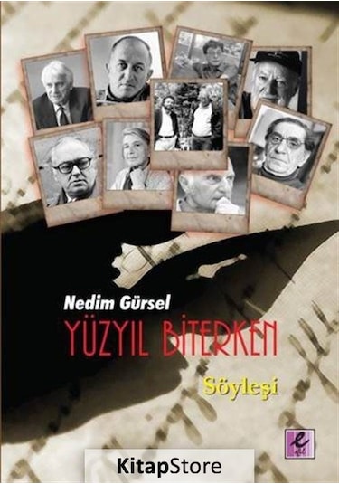 Yüzyıl Biterken - Nedim Gürsel - Efil Yayınevi Yayınları