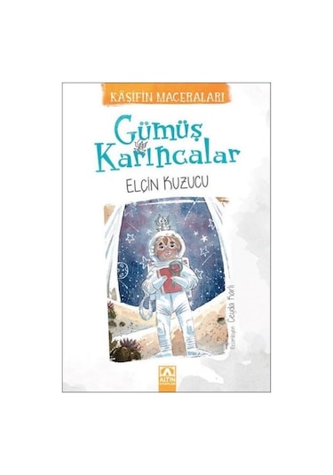 Gümüş Karıncalar - Elçin Kuzucu - Altın Kitaplar