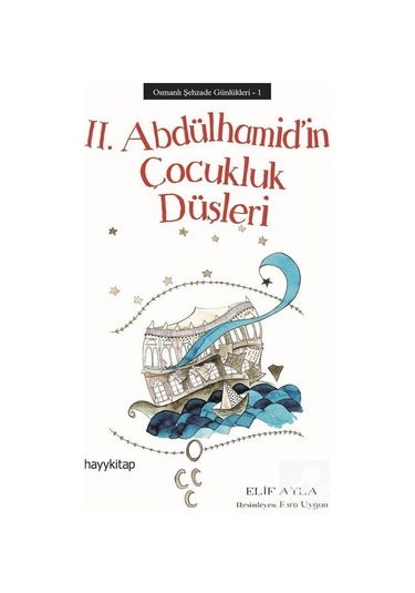 Mercankitap Ii. Abdülhamid'In Çocukluk Düşleri / Osmanlı Şehzade Günlükler
