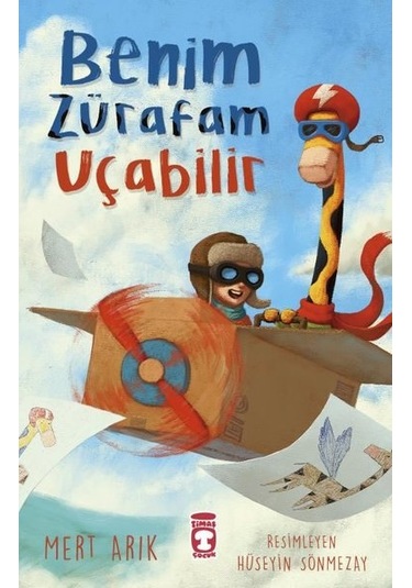 Benim Zürafam Uçabilir - Mert Arık - Timaş Çocuk
