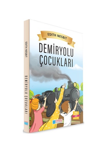 Demiryolu Çocukları - Edith Nesbit Çocuklar için Dünya Klasikleri