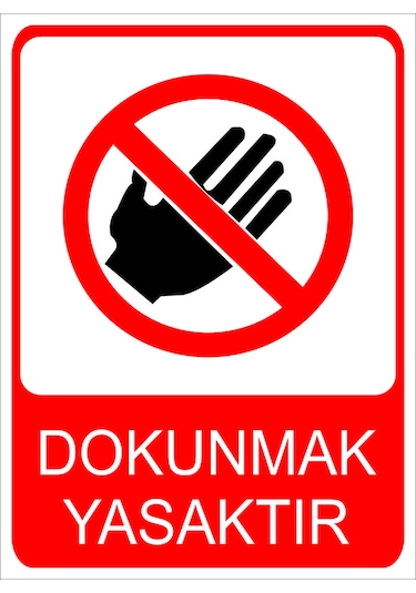 Dokunmak Yasaktır Uyarı Levhası 20x30 Cm Forex
