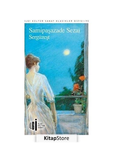 Sergüzeşt - Sami Paşazade Sezai - İlgi Kültür Sanat Yayınları