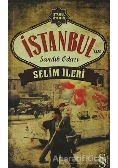 İstanbul'un Sandık Odası - Selim İleri - Everest Yayınları