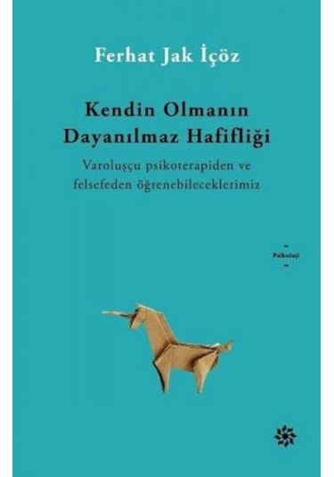 Kendin Olmanın Dayanılmaz Hafifliği - Ferhat Jak İçöz - Doğan Novus