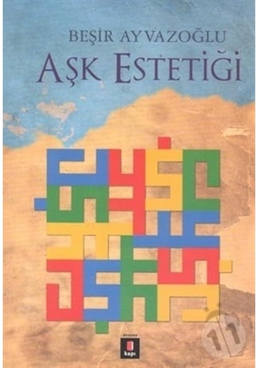 Aşk Estetiği -  Beşir Ayvazoğlu -  Kapı Yayınları