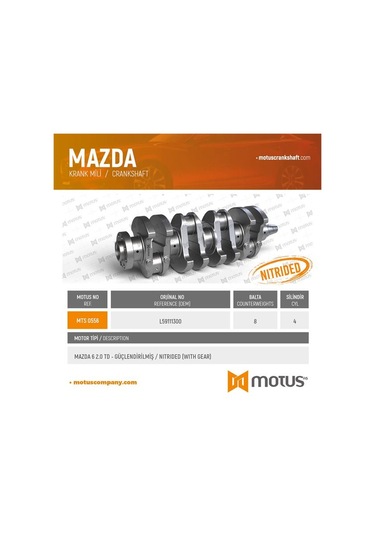 KRANK MAZDA 3 MAZDA 5 MAZDA 6 2.0 2005- RF7J-RF8G  GUCLENDIRILMIS KRANK DISLI USTUNDE MOTUS 556