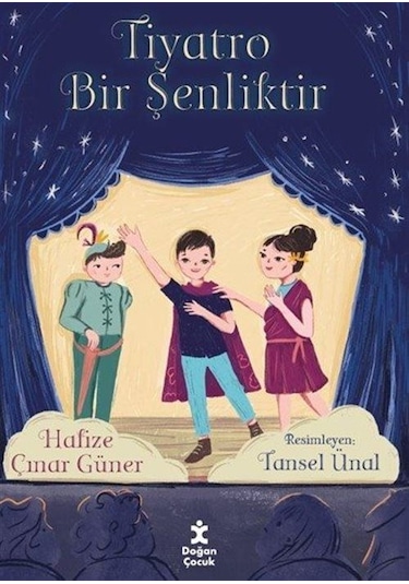 Tiyatro Bir Şenliktir / Hafize Çınar Güner