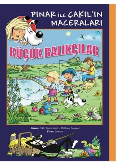 Pınar ile Çakıl'ın Maceraları - Küçük Balıkçılar - Edith Sooriekindt - Marsık Kitap