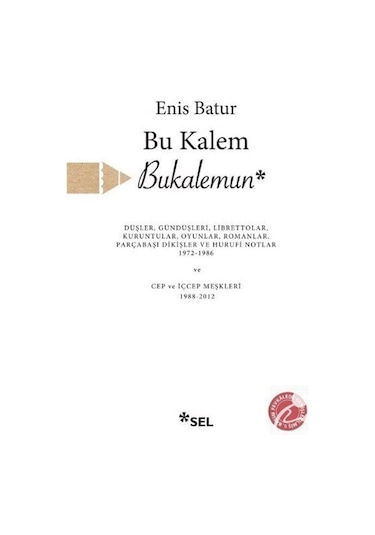 Bu Kalem Bukalemun / Enis Batur