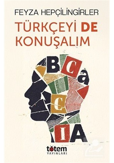 Türkçeyi De Konuşalım / Feyza Hepçilingirler