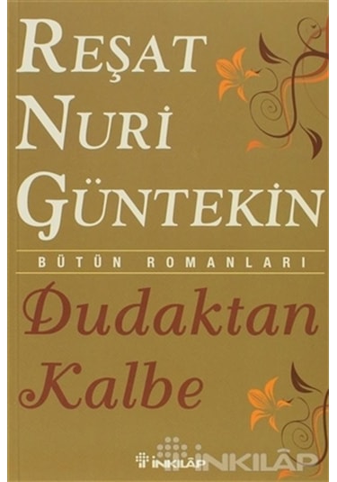 Dudaktan Kalbe - Reşat Nuri Güntekin - İnkılap Kitabevi