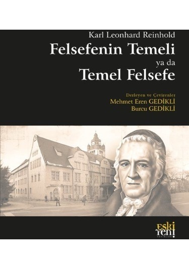 Karl Leonhard Reinhold Felsefenin Temeli Ya Da Temel Felsefe /...