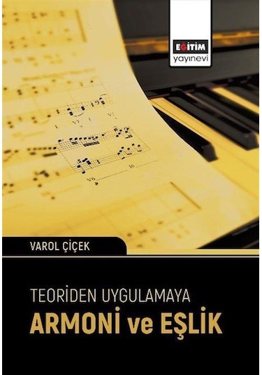 Teoriden Uygulamaya Armoni Ve Eşlik / Varol Çiçek