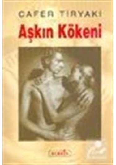 Aşkın Kökeni - Cafer Tiryaki -  İsmet Arslan - Berfin Yayınları