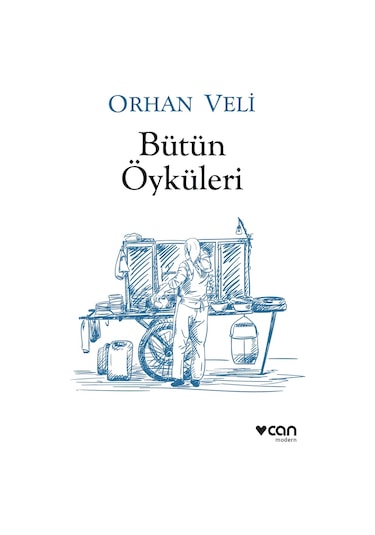 Orhan Veli - Bütün Öyküleri - Orhan Veli Kanık - Can Yayınları