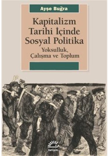 Kapitalizm Tarihi İçinde Sosyal Politika / Ayşe Buğra