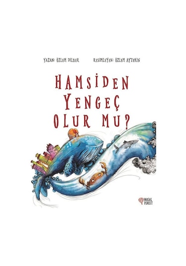 Hamsiden Yengeç Olur Mu? - Özlem Dilber - Masalperest