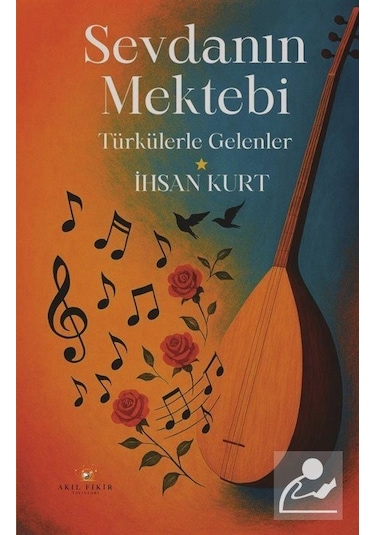 Sevdanın Mektebi & Türkülerle Gelenler / İhsan Kurt