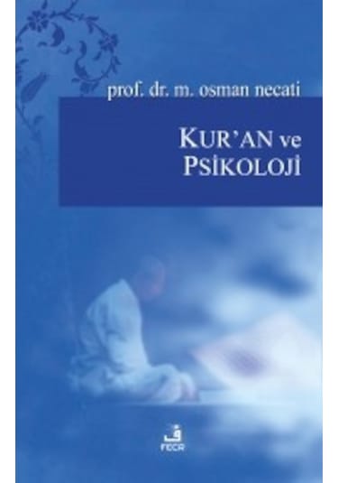 Kur'an ve Psikoloji - M. Osman Necati - Fecr Yayınları