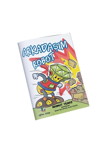 Arkadaşım Robot - Mahmut Yılmaz - Eğiten Kitap