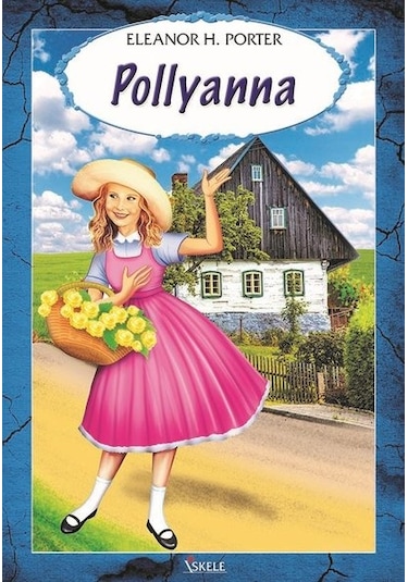 Pollyanna - Eleanor H. Porter - İskele Yayıncılık