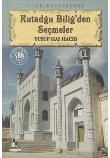 Kutadgu Bilig'den Seçmeler Yusuf Has Hacib Anonim Yayıncılık