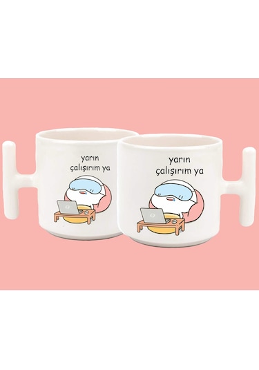 Yarın Çalışırım Ya Baskılı T Kulplu Latte Kupa Bardak