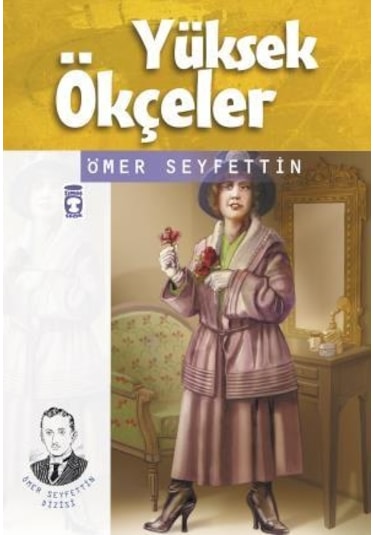 Yüksek Ökçeler - Ömer Seyfettin - Timaş Çocuk