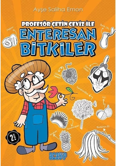 Profesör Çetin Ceviz İle Enteresan Bitkiler - Ayşe Saliha Emon - Acayip
