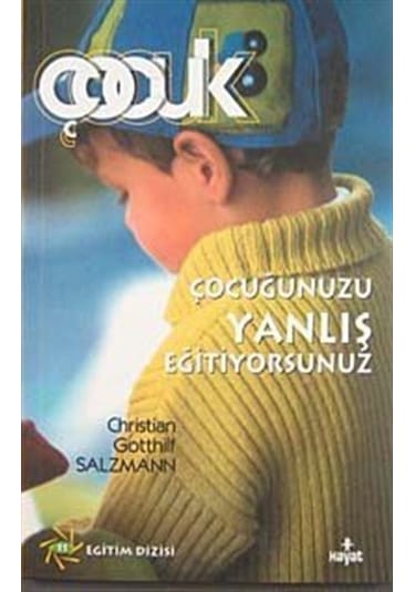 Çocuğunuzu Yanlış Eğitiyorsunuz / Christian Gotthilf Salzmann