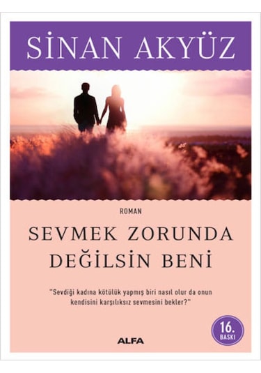 Alfa Yayınları - Sevmek Zorunda Değilsin Beni