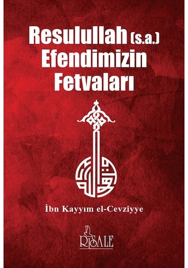 Resulullah (s.a) Efendimizin Fetvaları  - İbn Kayyım El Cevziyye  - Risale Yayınları