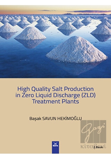 High Quality Salt Production in Zero Liquid Discharge Treatment Planst - Başak Savun Hekimoğlu - Dora Yayıncılık