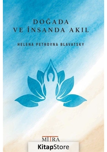 Doğada ve Insanda Akıl / Helena Petrovna Blavatsky