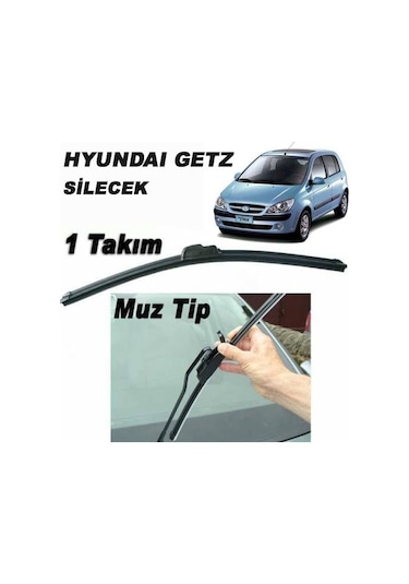 Getz Silecek Takım Hyundai Getz Muz Tip Silecek Getz Silecek