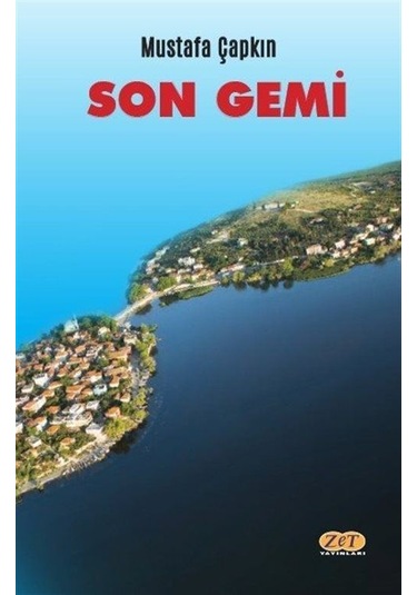 Son Gemi - Mustafa Çapkın - Zet Yayınları