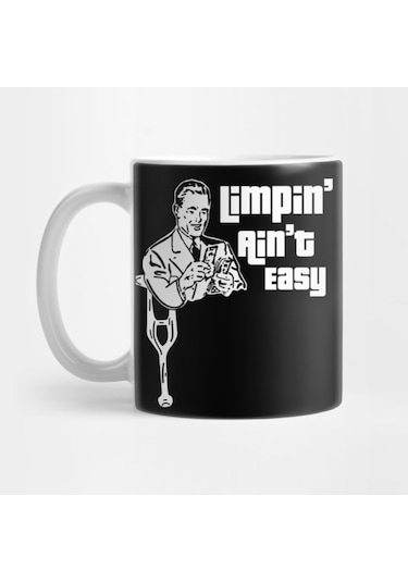Limpin' Ain't Easy Kupa Bardak Çok Renkli