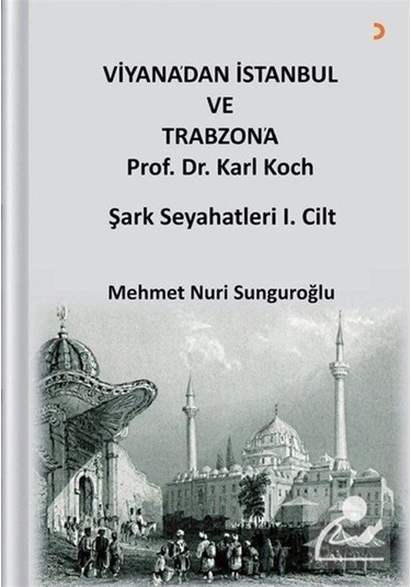 Viyana'Dan Istanbul Ve Trabzon'A Prof. Dr. Karl Kock Şark Seya... 9786257472364