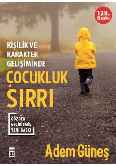 Çocukluk Sırrı - Kişilik ve Karakter Gelişiminde - Adem Güneş - Timaş Yayınları