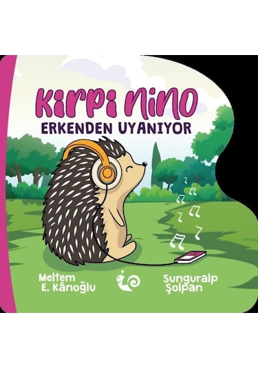 Kirpi Nino - Erkenden Uyanıyor - Meltem E. Kanoğlu - Çikolata Yayınevi