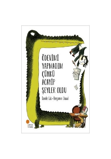 Ödevimi Yapmadım Çünkü Acayip Şeyler Oldu
