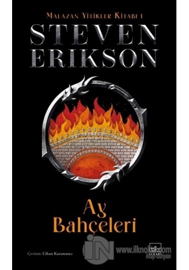Ay Bahçeleri - Malazan Yitikler Kitabı 1 - Steven Erikson - İthaki Yayınları