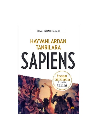 Hayvanlardan Tanrılara - Sapiens