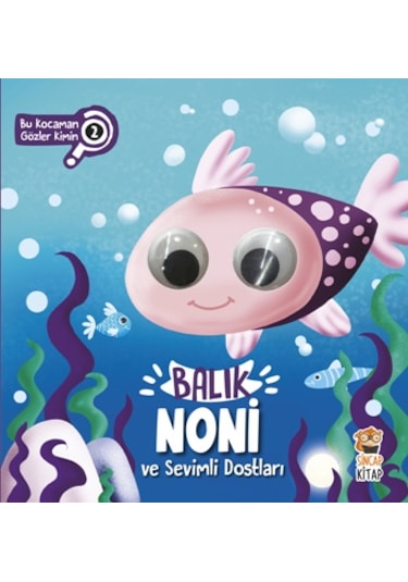 Balık Noni ve Sevimli Dostları Bu Kocaman Gözler Kimin?