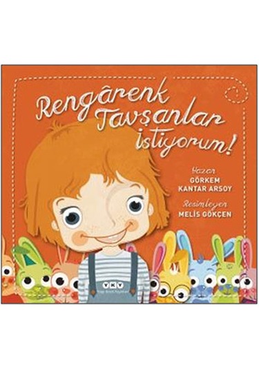 Rengrenk Tavşanlar İstiyorum! - Görkem Kantar Arsoy - Yapı Kredi Yayınları