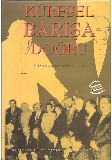 Küresel Barışa Doğru : Kozadan Kelebeğe 3 (Ciltli) 173866999